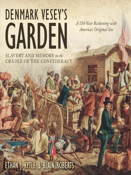 Title details for Denmark Vesey's Garden by Ethan J. Kytle - Available